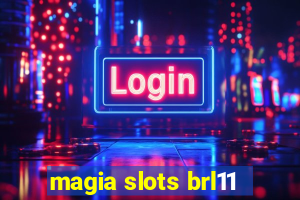 magia slots brl11